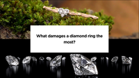 What damages a diamond ring the most?